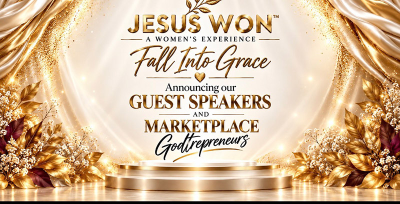 Jesus Won, A Women's Experience — Fall Into Grace: announcing our Guest Speakers and Marketplace Godtrepreneurs